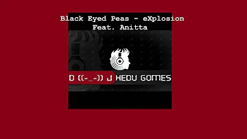 Black Eyed Peas & Anitta - eXplosion (Remix DJ Hedu Gomes)