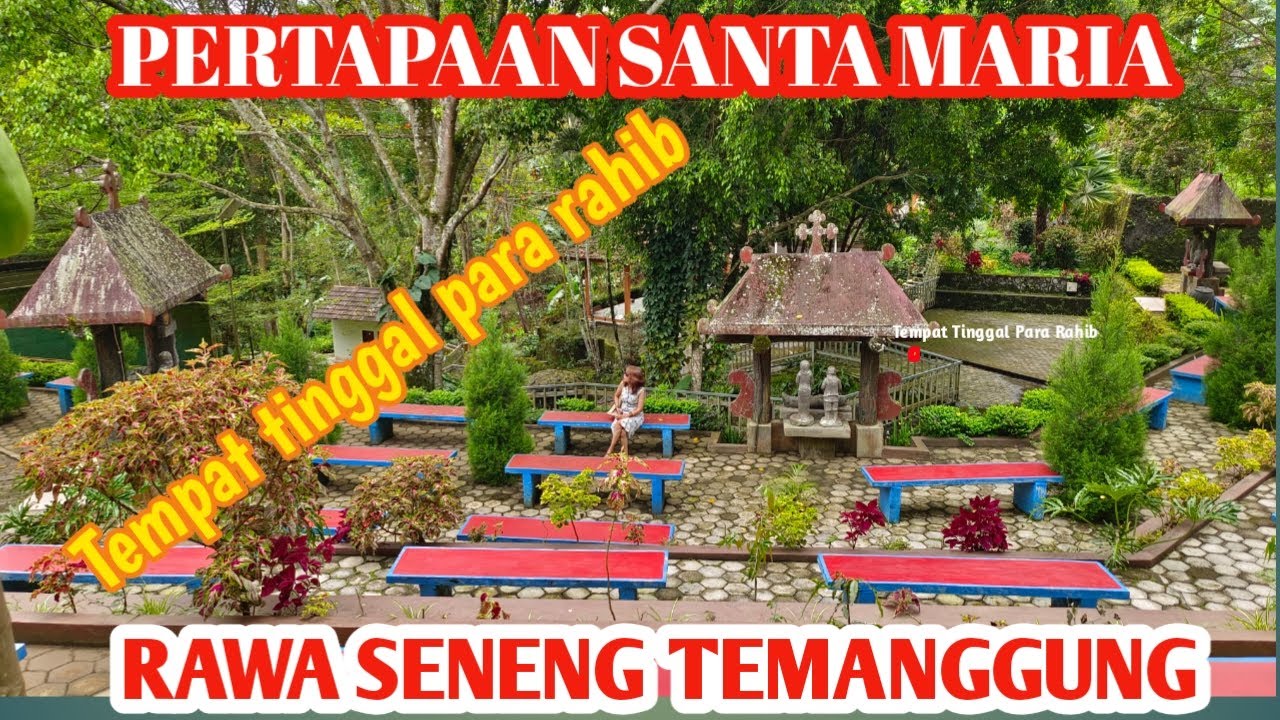 PERTAPAAN SANTA MARIA RAWA SENENG TEMANGGUNG TEMPAT TINGGALNYA PARA RAHIB