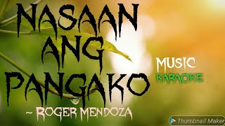 ROGER MENDOZA - NASAAN ANG PANGAKO / karaoke