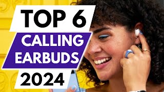 Top 6 Best Earbuds for Calling in 2024