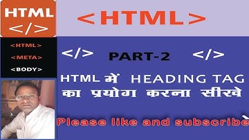 html heading tags (h1,h2,h3,h4,h5,h6) IN HTML IN HINDI -02|| html heading tags क्या है ||