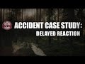 Accident Case Study: Delayed Reaction