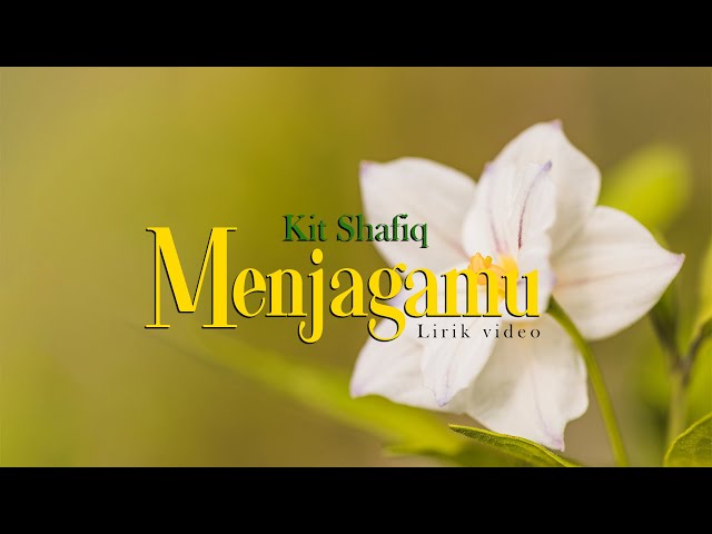 Kit Shafiq - Menjagamu ( Lirik Video ) lAGU TRENDING MALAYSIA TERKINI class=