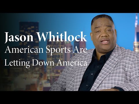 Jason Whitlock | American Sports Are Letting Down America