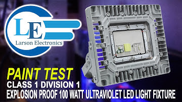 Class 1 Division 1 Explosion Proof 100 Watt Ultraviolet LED Light Fixture - Paint Test- 365NM