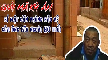 Kỳ Án Trung Quốc | Khi kẻ sát nhân là ông lão sống hơn nữa thế kỷ | Giải Mã Kỳ Án