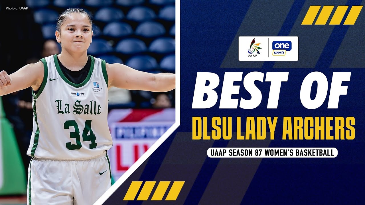 BEST OF DLSU LADY ARCHERS | UAAP SEASON 87 WOMEN’S BASKETBALL