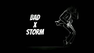 Bad x Storm (mashup by Raul)