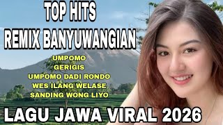 Top Hits Remix Banyuwangian  lagu Jawa Viral 2026  umpomo gerigis