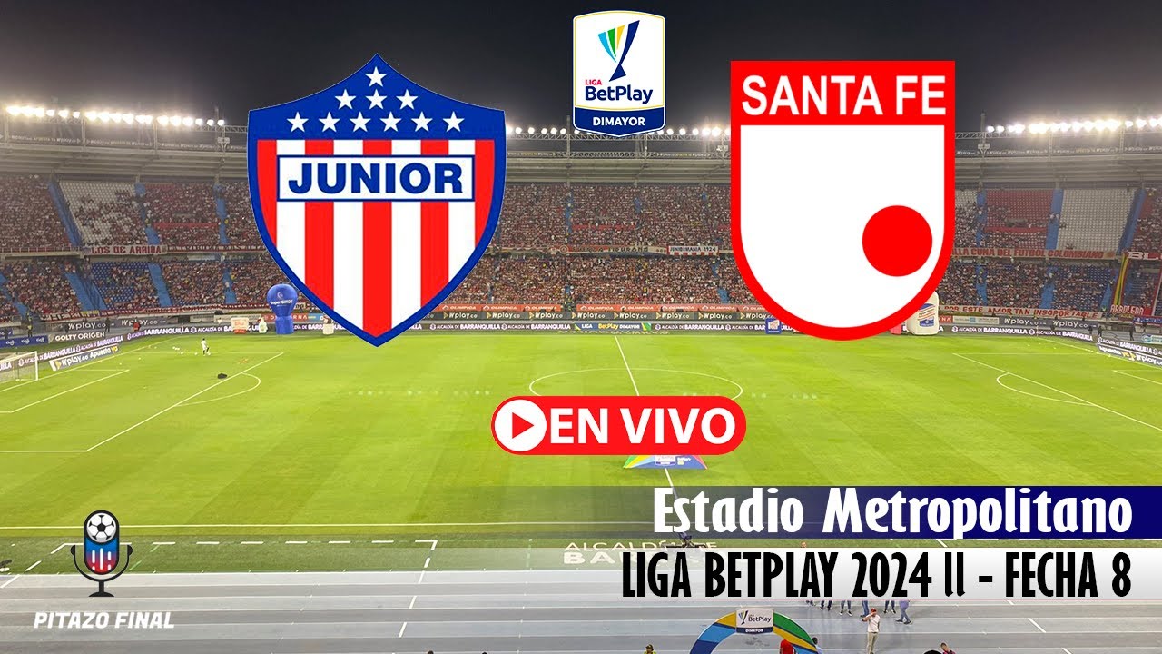 JUNIOR VS SANTA FE En Vivo Hoy 🔴 Liga Betplay 2024 ll Fecha 8 Partido ...