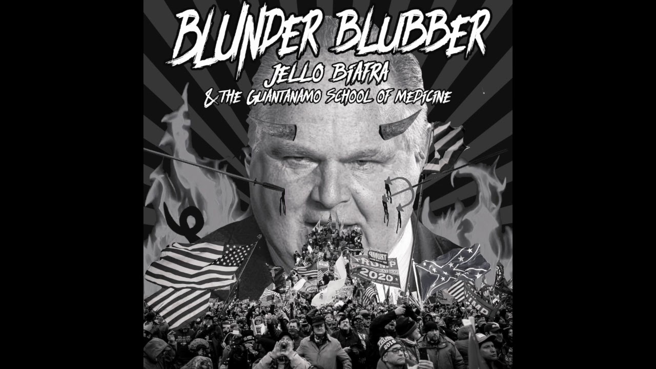 Jello Biafra - Blunder Blubber: listen with lyrics