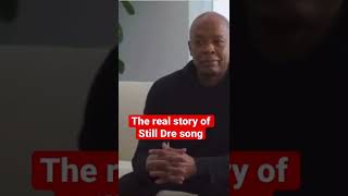 The untold story of Still Dre