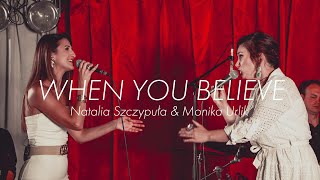 When You Believe - Natalia Szczypuła & Monika Urlik