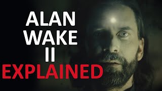 Alan Wake 2's Story Explained by FatBrett 35,860 views 6 months ago 30 minutes