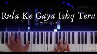 Rula Ke Gaya Ishq Tera | Easy Piano Tutorial / Instrumental | Stebin Ben | Aakash Desai