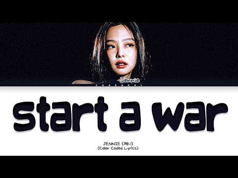 JENNIE start a war Lyrics (Color Coded Lyrics)