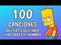 100 CANCIONES QUE Has Escuchado Y No Sabes EL NOMBRE | 2022🟣