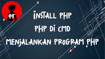 Cara menginstall PHP, Mengintegrasikan PHP dengan CMD, Menjalankan Program PHP di CMD - WINDOWS