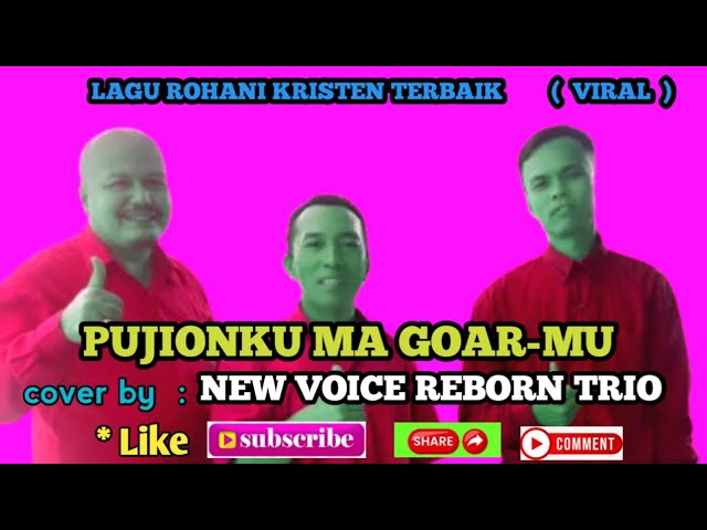 Lagu Rohani Kristen Terbaik  ( viral  ) / PUJIONKU MA GOAR-MU /cover by : NEW VOICE REBORN TRIO . class=