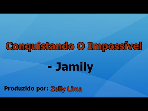 Conquistando O Impossível - Jamily playback com letra