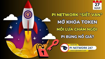 [Pi Network 247] - Pi Network “Siết Van” Mở Khóa Token – Mồi Lửa Châm Ngòi Pi Bùng Nổ Giá?