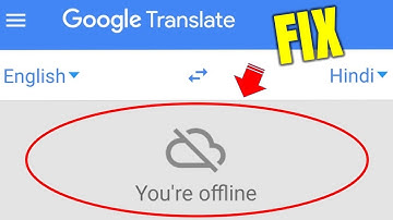 How to Fix Google Translate Your Offline Error in Android