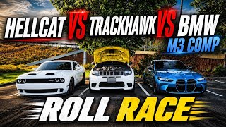 2025 BMW M3 Comp Vs 2022 Hellcat Challenger Vs 2018 Jeep Trackhawk |THE ULTIMATE ROLL RACE