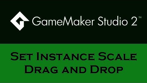 Game Maker Studio2: Set Instance Scale Tutorial Drag and Drop