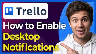 How to Enable Desktop Notifications in Trello (Step-By-Step) [2026 guide]