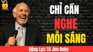 NGHE Những Lời Này MỖI SÁNG- CUỘC ĐỜI Bạn Sẽ LỘT XÁC 2025|Động Lực Từ Jim Rohn
