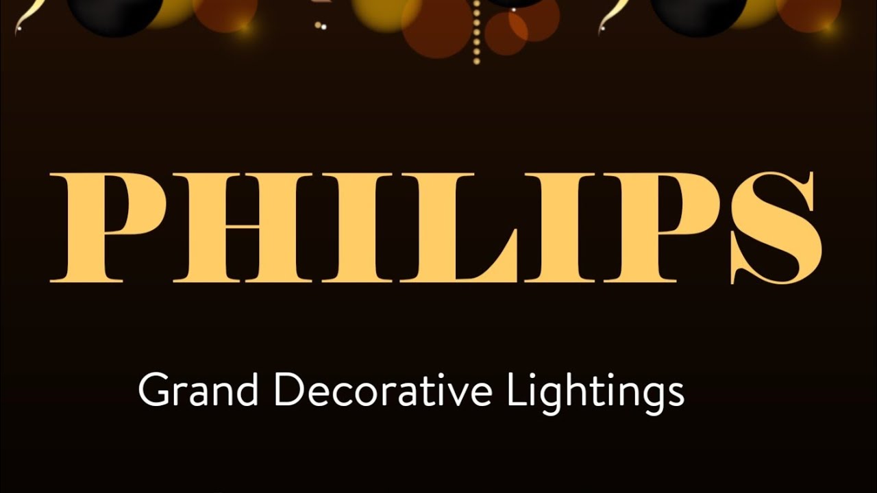 PHILIPS GRAND DECORATIVE LIGHTINGS