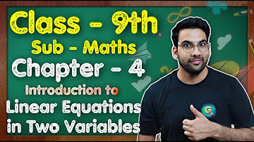 Class 9 Maths, Chapter 4, Intro to Linear Equations in two Variables || NEW NCERT || MKR