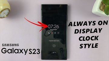 How To Change Always On Display Clock Style On Samsung Galaxy S23