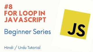 [#8] For Loop in JavaScript | Learn JavaScript from scratch in Hindi and Urdu | Shoaib Bhimani