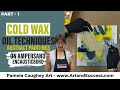 135_Pamela Caughey - Cold Wax/Oil Techniques - Abstract Painting - FUN - PLAY - Part 1!
