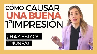 TIPS PARA CAUSAR UNA 1ª BUENA IMPRESIÓN