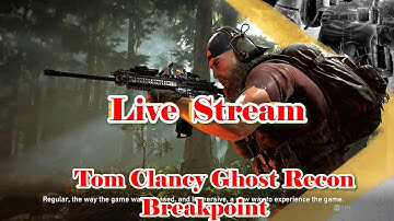 (HD@60FPS)Tom Clancy Ghost Recon Breakpoint Live Stream Part 1 No Commentary