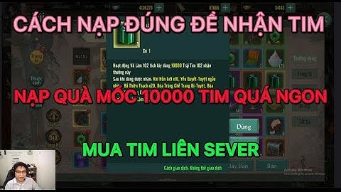 MUA TIM LIÊN SEVER : CÁCH NẠP ĐÚNG ĐỂ NHẬN TIM VÀ MỐC 10K TIM NGON CỠ NÀO TRONG VLTK1 MOBILE