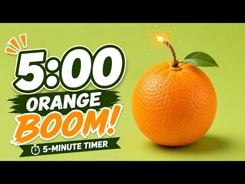 5-Minute Orange BOOM Timer 💥 | Juicy Citrus Explosion Countdown