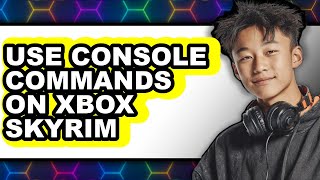 How to Use Console Commands on Xbox Skyrim (easy Method)