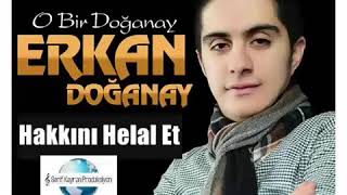 ERKAN DOĞANAY Hakkını Helal Et Resimi