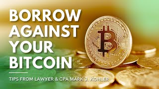 How to Use Your Bitcoin as Collateral to Make Thousands Tax Free!