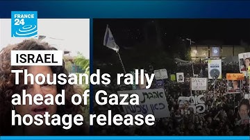 Israelis rally ahead of Gaza hostage release as peace deal takes effect • FRANCE 24 English