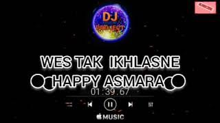 Wes Tak ikhlas ne |  Dj