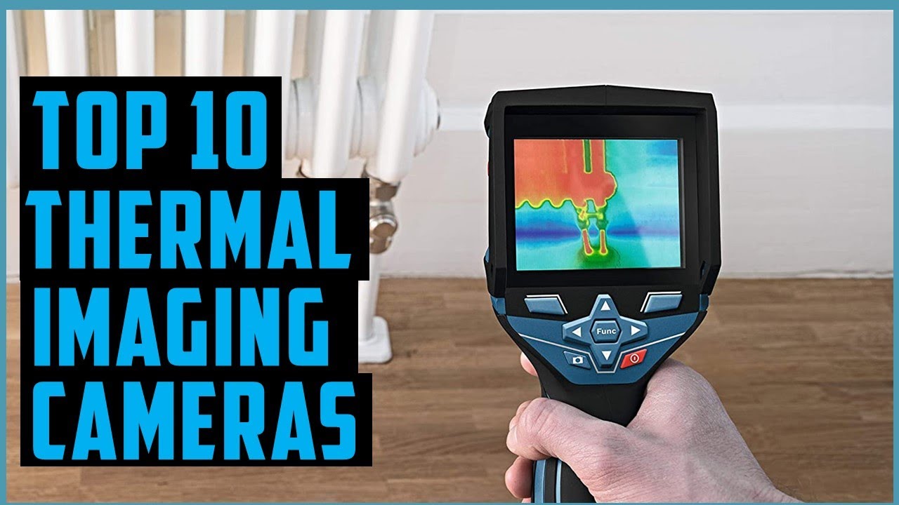 Best Thermal Imaging Cameras 2022 Top 10 Thermal Imaging Camera for