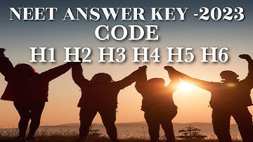 Neet 2023 Answer key code H1 H2 H3 H4 H5 H6 check it!