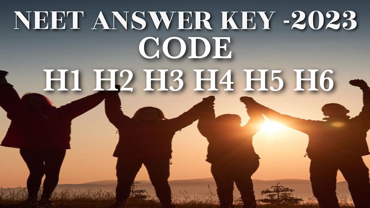 Neet 2023 Answer key code H1 H2 H3 H4 H5 H6 check it! - YouTube