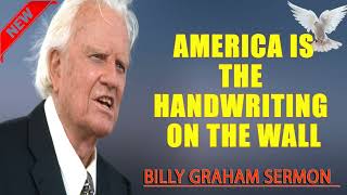 Billy Graham Sermon   America, Is the Handwriting on the Wall
