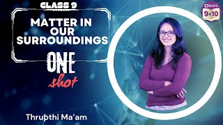 Complete Matter in our surroundings in one go (One shot) | Class 9 | Chapter 1 | Science |