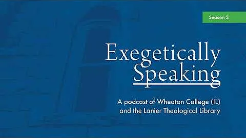 Welcome to Season Three of Exegetically Speaking